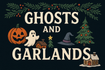 Ghosts and Garlands - Home